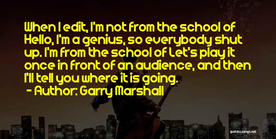 Edit Quotes By Garry Marshall