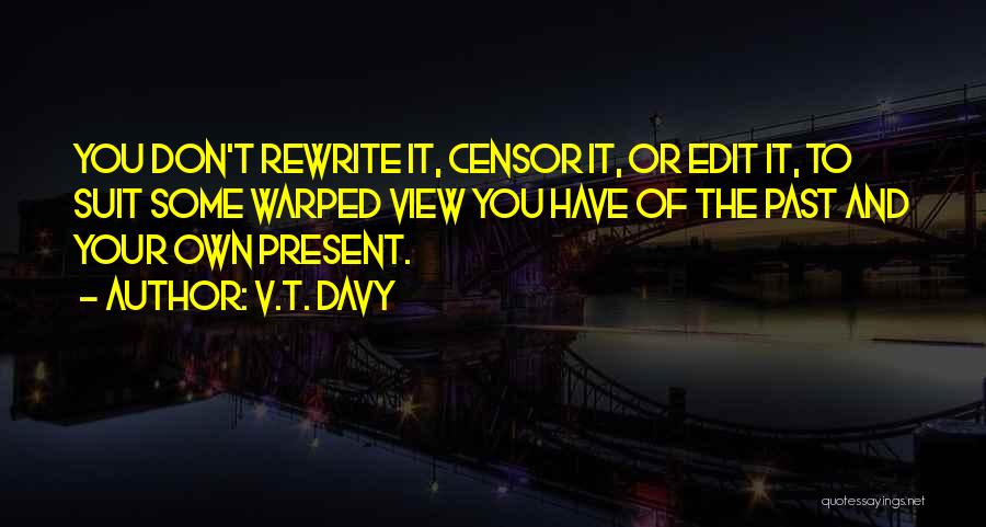 Edit Quotes By V.T. Davy