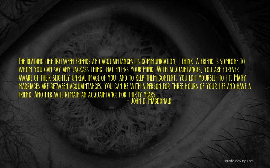 Edit Your Life Quotes By John D. MacDonald Edit Your Life Quotes By John D. MacDonald