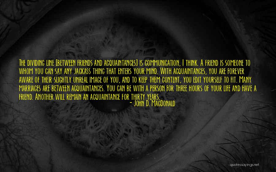 Edit Your Life Quotes By John D. MacDonald