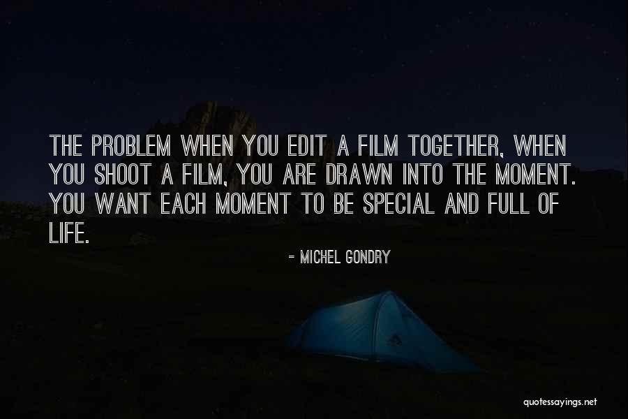 Edit Your Life Quotes By Michel Gondry