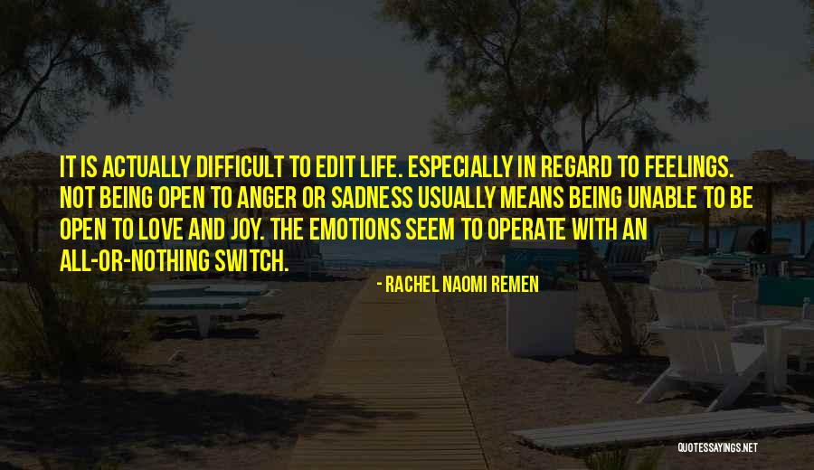 Edit Your Life Quotes By Rachel Naomi Remen Edit Your Life Quotes By Rachel Naomi Remen