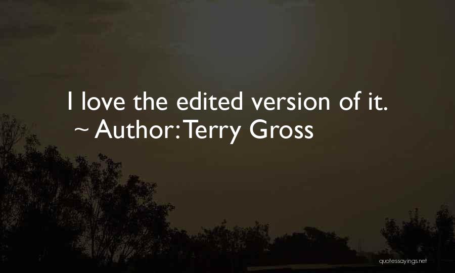 Edited Love Quotes By Terry Gross