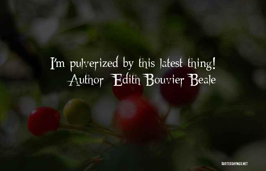 Edith Bouvier Beale Quotes 1239345