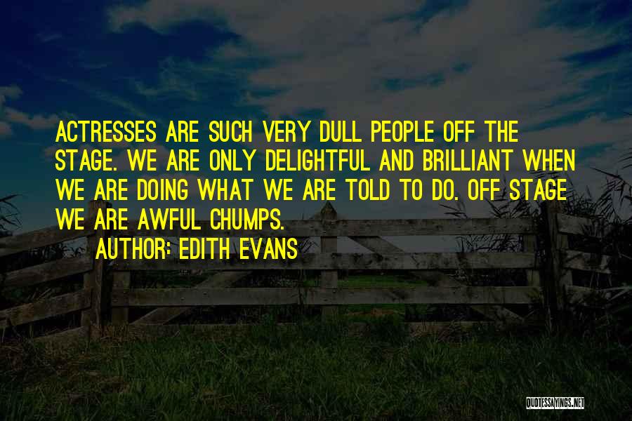 Edith Evans Quotes 2098692