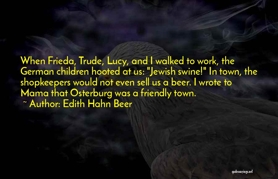Edith Hahn Beer Quotes 1563973