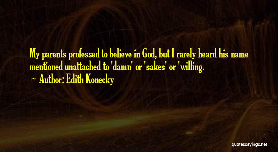 Edith Konecky Quotes 1367920