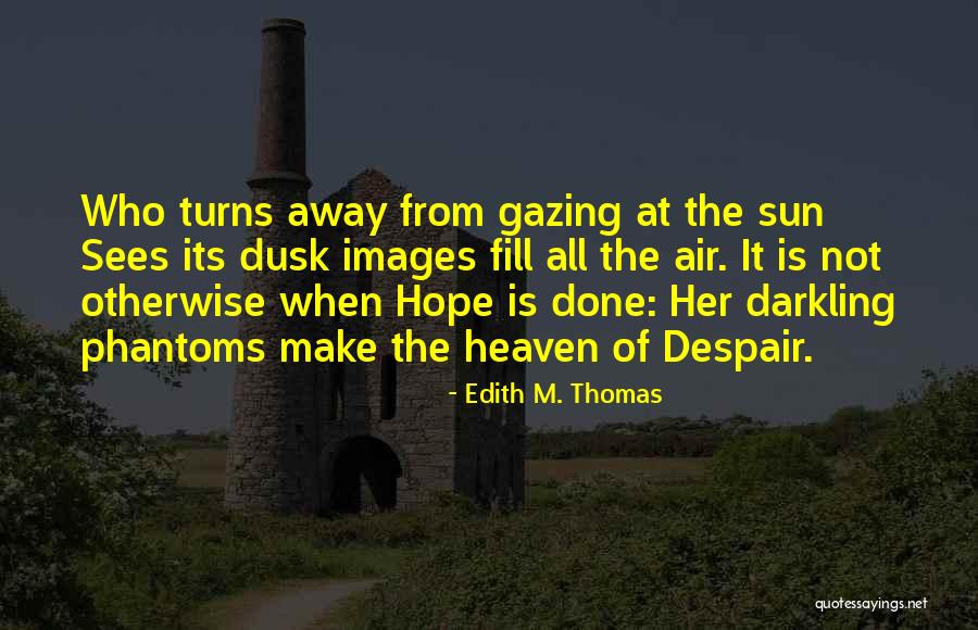 Edith M. Thomas Quotes 2221063 Edith M. Thomas Quotes 2221063