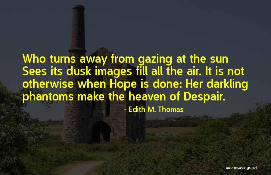 Edith M. Thomas Quotes 2221063