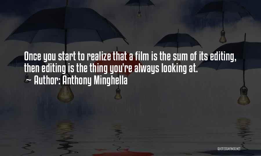 Editing Film Quotes By Anthony Minghella