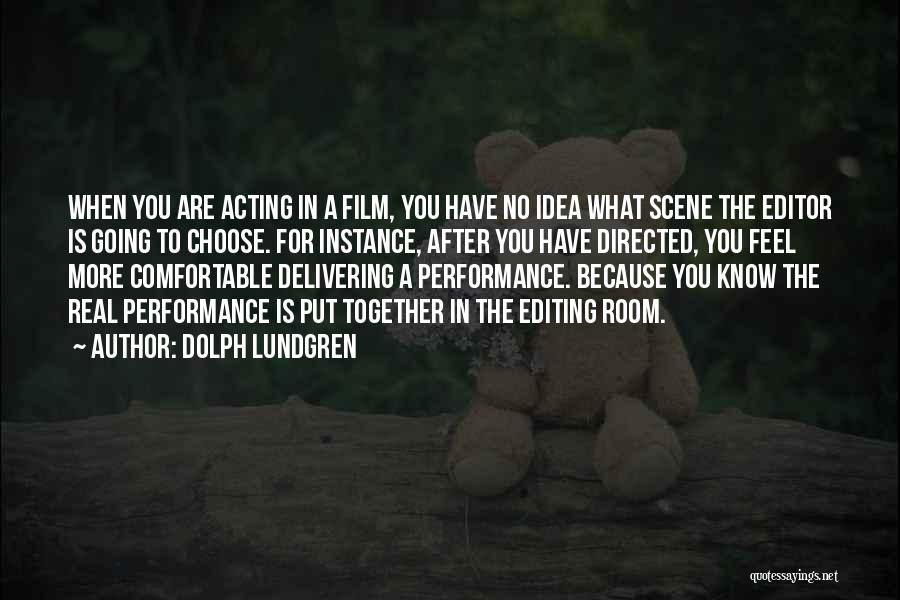 Editing Film Quotes By Dolph Lundgren