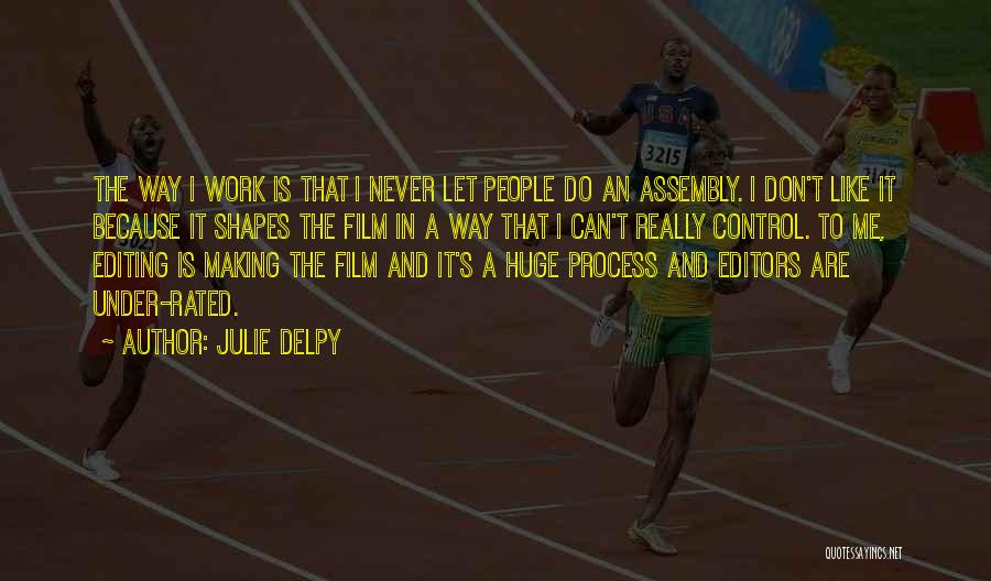 Editing Film Quotes By Julie Delpy