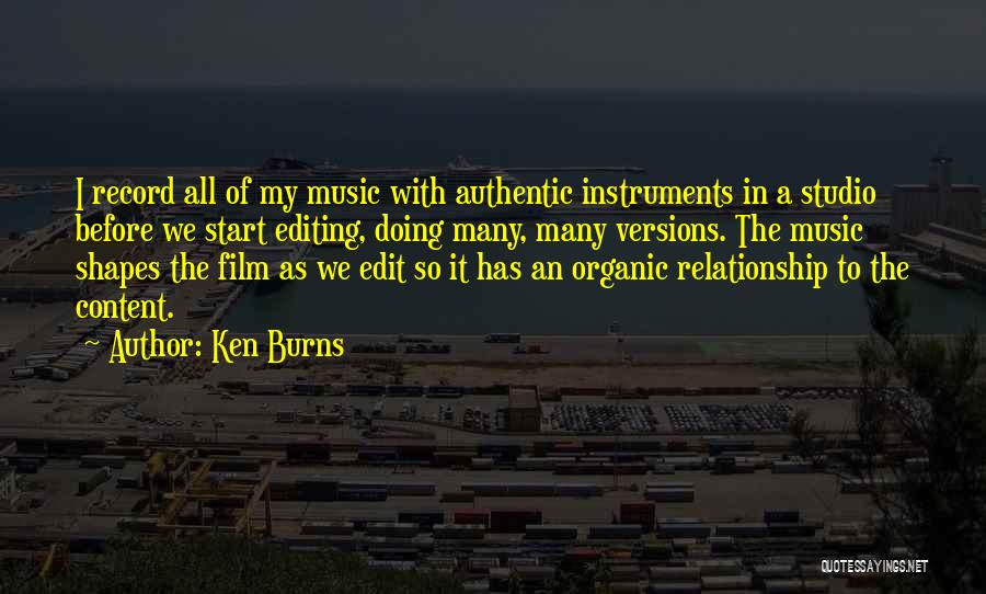 Editing Film Quotes By Ken Burns