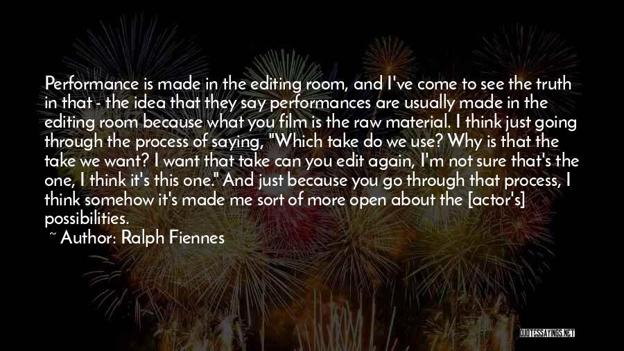 Editing Film Quotes By Ralph Fiennes