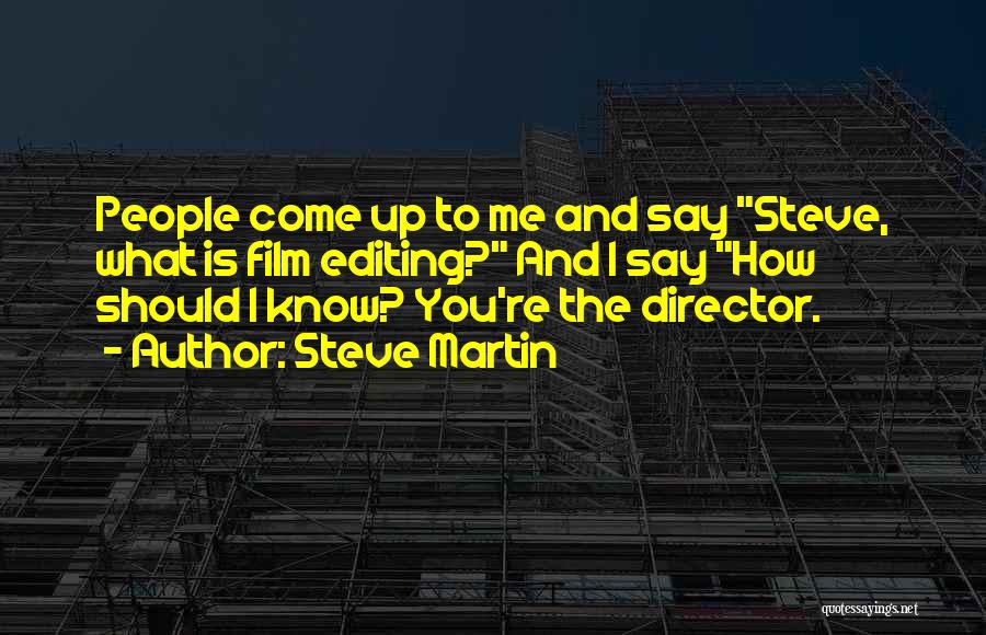 Editing Film Quotes By Steve Martin