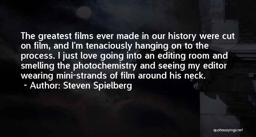 Editing Film Quotes By Steven Spielberg