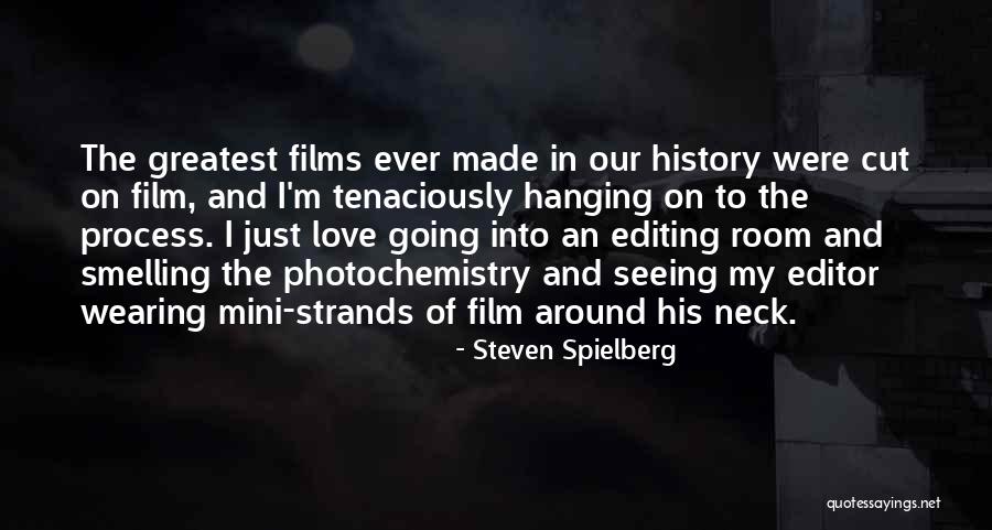 Editing Film Quotes By Steven Spielberg