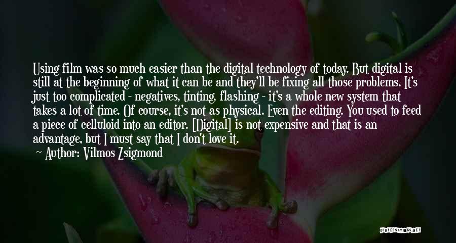 Editing Film Quotes By Vilmos Zsigmond