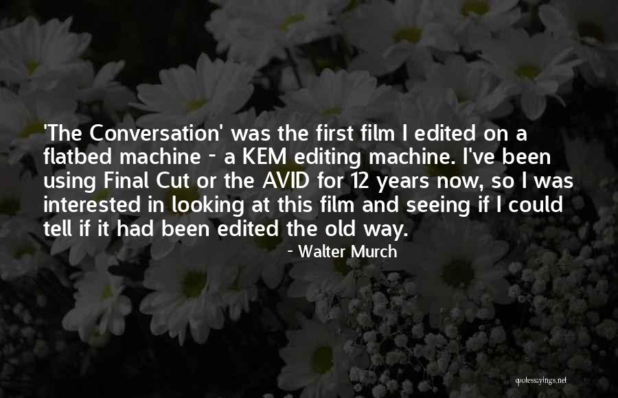 Editing Film Quotes By Walter Murch