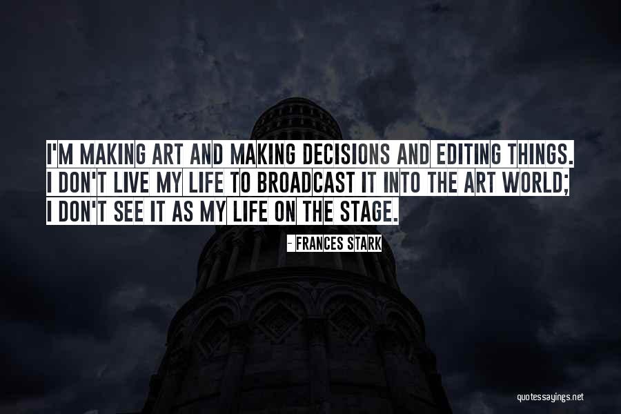 Editing In Your Life Quotes By Frances Stark Editing In Your Life Quotes By Frances Stark