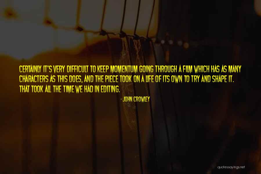 Editing In Your Life Quotes By John Crowley Editing In Your Life Quotes By John Crowley