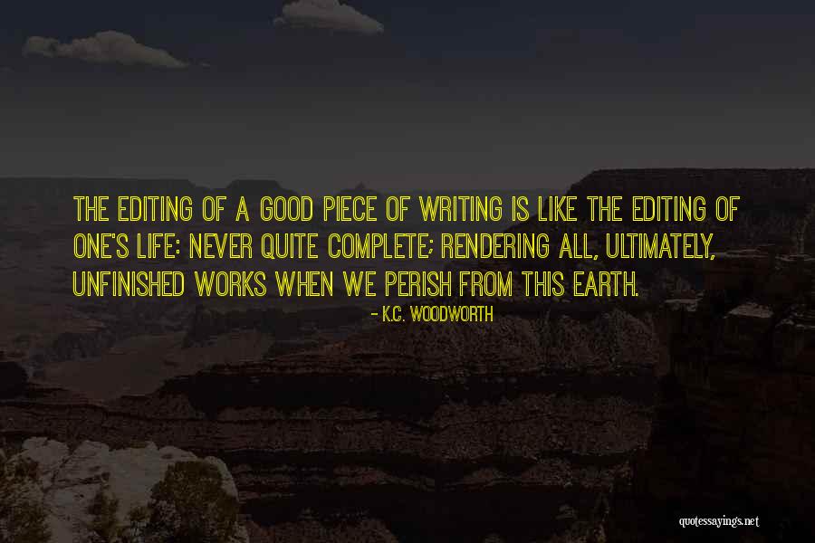 Editing In Your Life Quotes By K.C. Woodworth Editing In Your Life Quotes By K.C. Woodworth