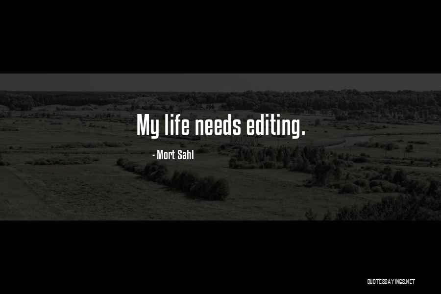 Editing In Your Life Quotes By Mort Sahl