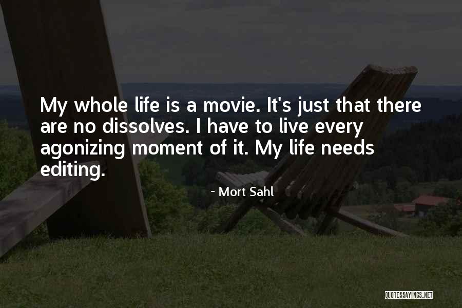 Editing In Your Life Quotes By Mort Sahl Editing In Your Life Quotes By Mort Sahl
