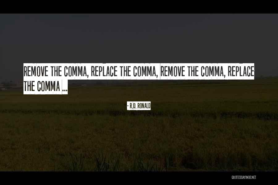 Editing In Your Life Quotes By R.D. Ronald Editing In Your Life Quotes By R.D. Ronald