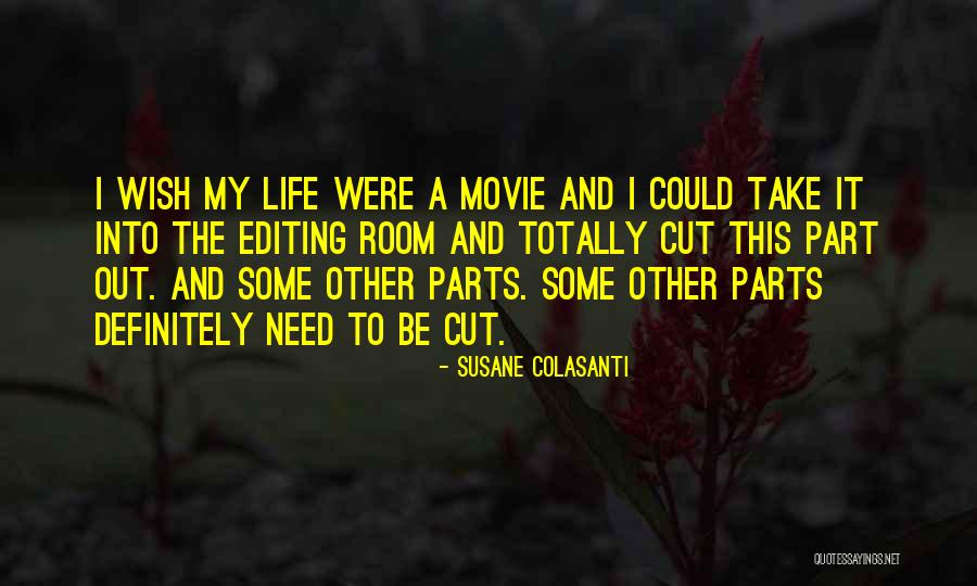Editing In Your Life Quotes By Susane Colasanti Editing In Your Life Quotes By Susane Colasanti