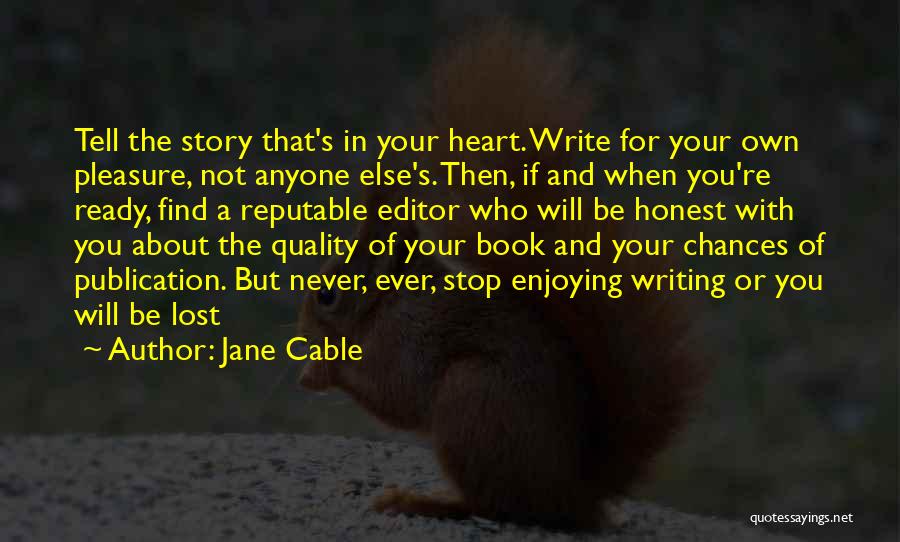 Editor Of Your Book Quotes By Jane Cable