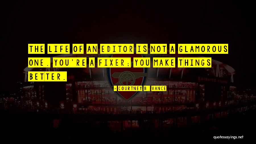 Editor Of Your Life Quotes By Courtney B. Vance Editor Of Your Life Quotes By Courtney B. Vance