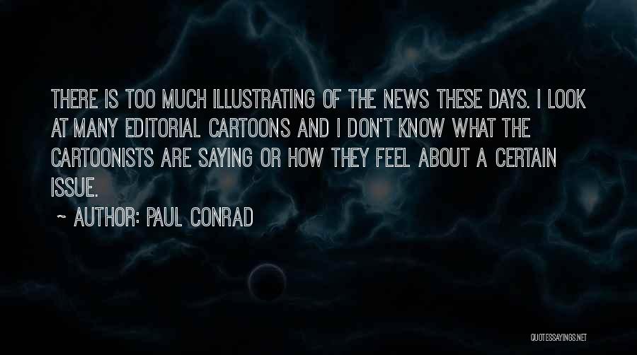 Editorial Cartoons Quotes By Paul Conrad