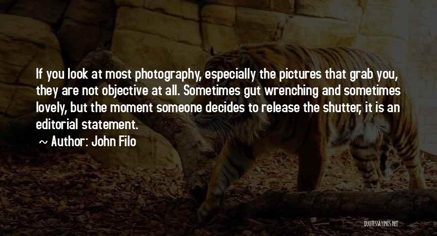 Editorial Photography Quotes By John Filo