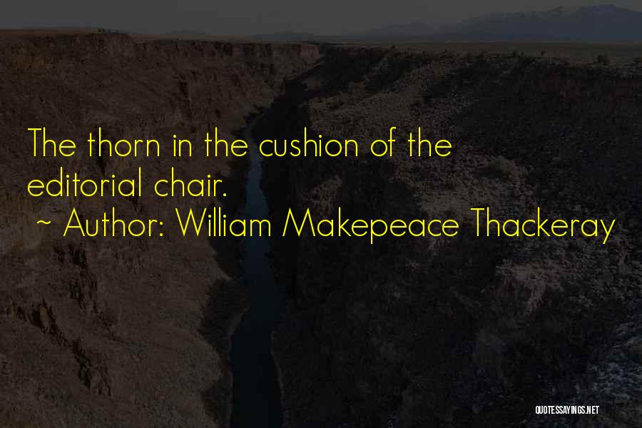 Editorial Quotes By William Makepeace Thackeray