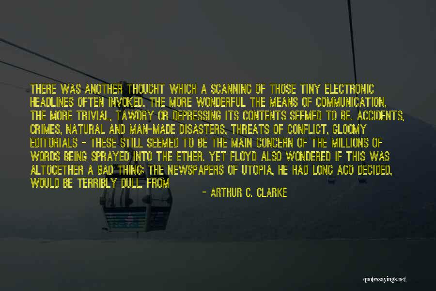 Editorials Quotes By Arthur C. Clarke