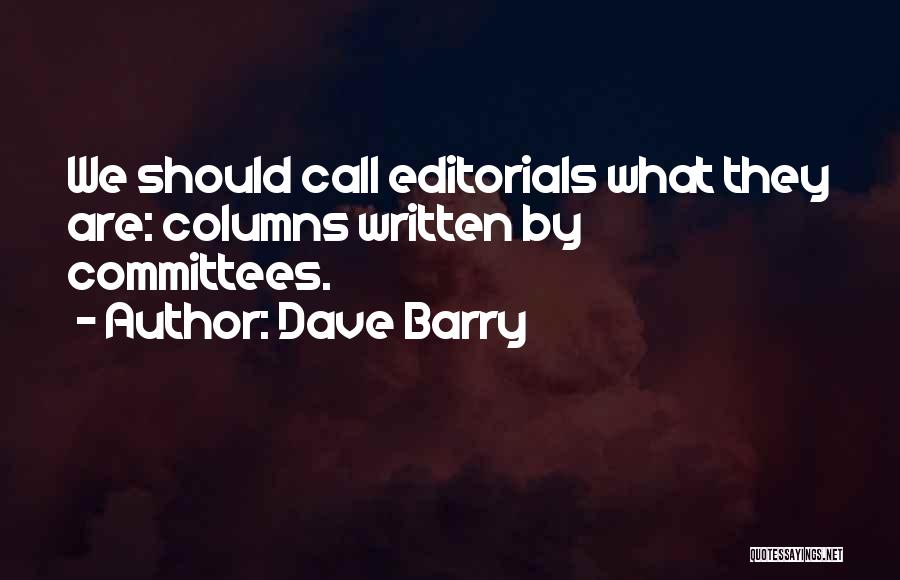 Editorials Quotes By Dave Barry