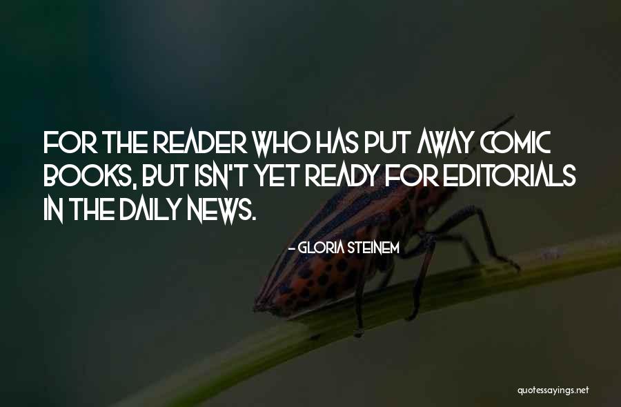 Editorials Quotes By Gloria Steinem