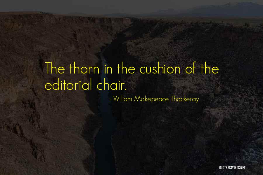 Editorials Quotes By William Makepeace Thackeray