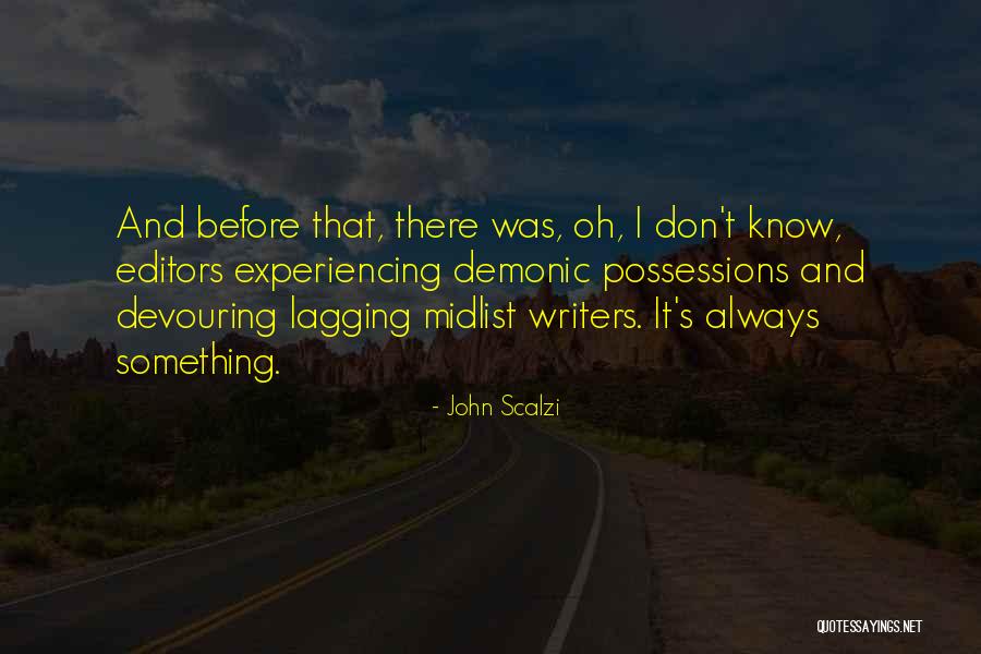 Editors And Writers Quotes By John Scalzi