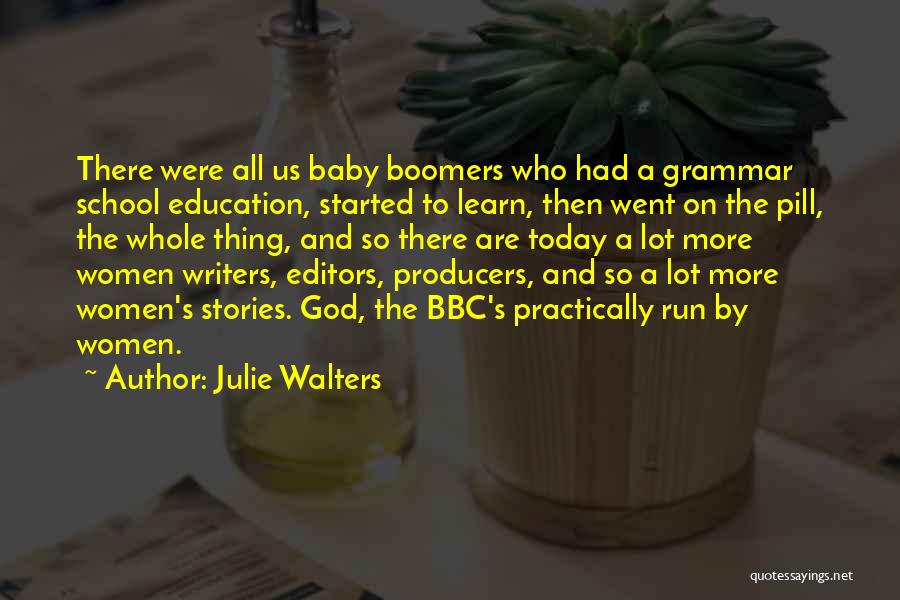 Editors And Writers Quotes By Julie Walters