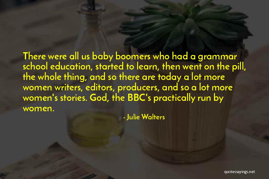 Editors And Writers Quotes By Julie Walters