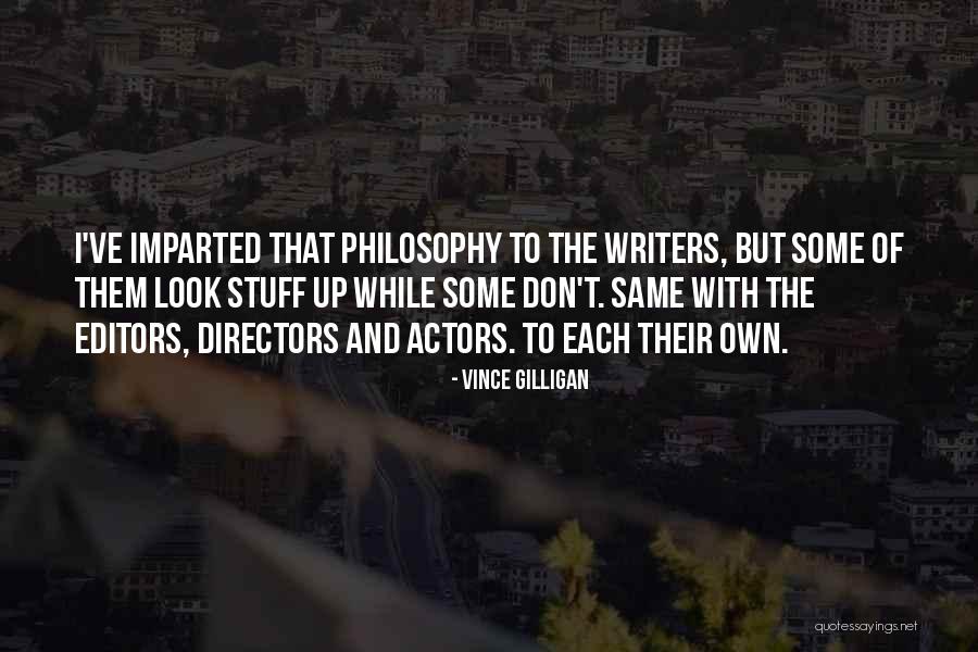 Editors And Writers Quotes By Vince Gilligan