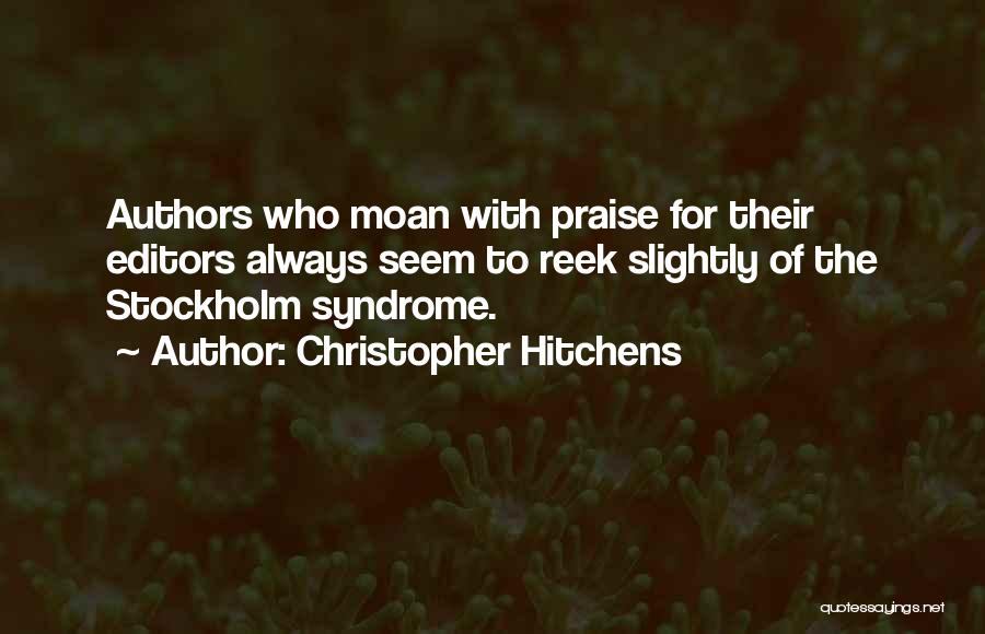 Editors Editing Quotes By Christopher Hitchens