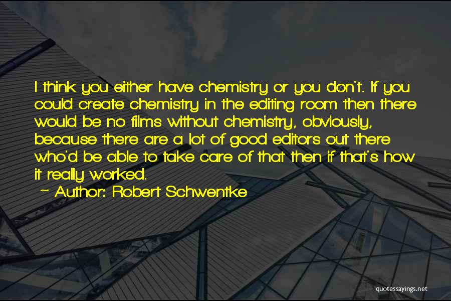 Editors Editing Quotes By Robert Schwentke