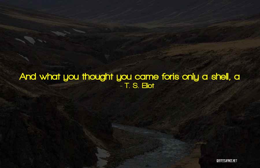 Edlund Parts Quotes By T. S. Eliot Edlund Parts Quotes By T. S. Eliot