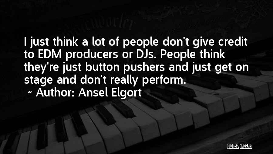 Edm Quotes By Ansel Elgort