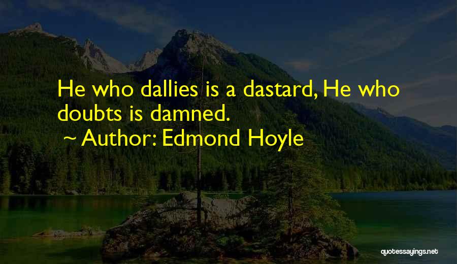 Edmond Hoyle Quotes 1991246