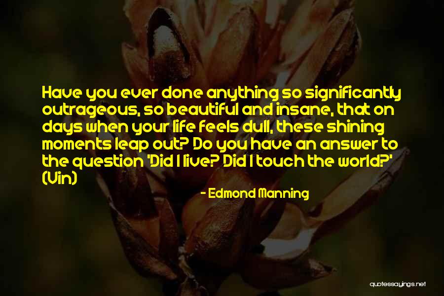 Edmond Manning Quotes 1301515