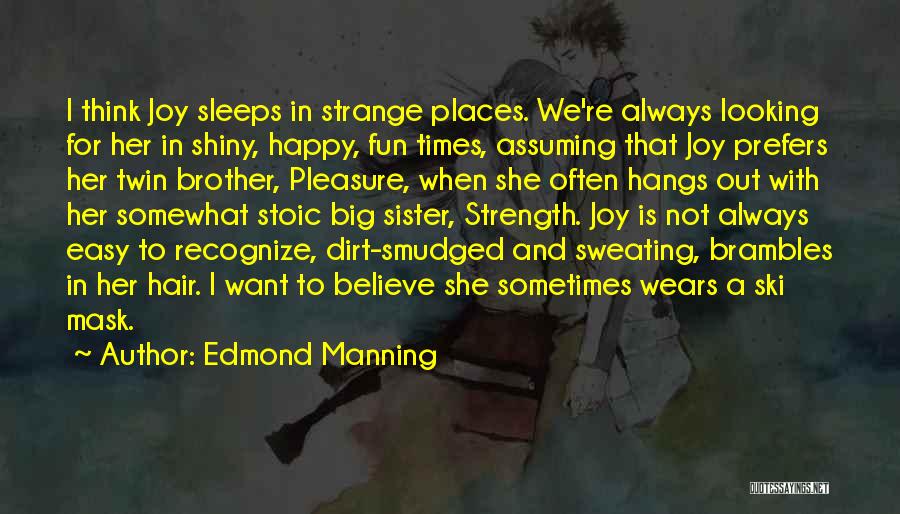 Edmond Manning Quotes 492577